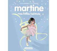 Recueil Martine - Mes belles histoires: Nouvelle édition