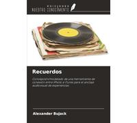 Recuerdos: Concepción/modelado de una herramienta de conexión entre iPhoto e iTunes para el anclaje audiovisual de experiencias