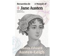 Recuerdos de Jane Austen - A Memoir of Jane Austen: Texto paralelo bilingüe - Bilingual edition: Inglés - Español / English - Spanish: 55 (Ediciones Bilingües)