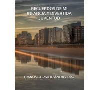 RECUERDOS DE MI INFANCIA Y DIVERTIDA JUVENTUD