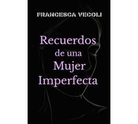 Recuerdos de una mujer imperfecta