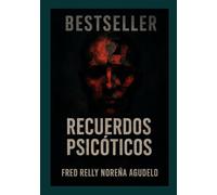RECUERDOS PSICÓTICOS: Diario de una Mente retorcida: 1 (RECUERDOS PSICOTICOS)