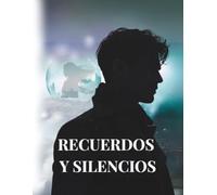 RECUERDOS Y SILENCIOS: Una historia de amor, distancia y recuerdos que perduran