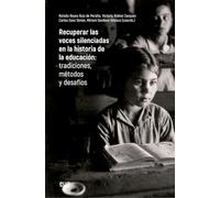 Recuperar las voces silenciadas en la historia de la educación: tradiciones, métodos y desafíos
