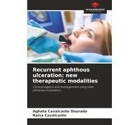 Recurrent aphthous ulceration: new therapeutic modalities: Clinical aspects and management using laser photobiomodulation