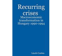 Recurring Crises: Macroeconomic Transformation in Hungary 1990-1994