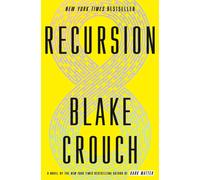 Recursion: A Novel by Blake Crouch (English) Hardcover Book