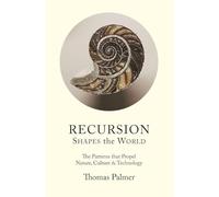 Recursion Shapes the World