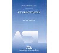 Recursion Theory: Lecture Notes in Logic 1 (Aatdf Monographs)