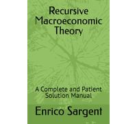 Recursive Macroeconomic Theory: A Complete and Patient Solution Manual