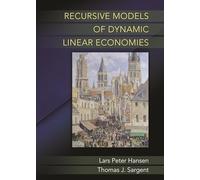 Recursive Models of Dynamic Linear Economies: 6 (The Gorman Lectures in Economics)
