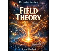 Recursive Realism: Field Theory