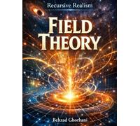 Recursive Realism: Field Theory