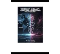 Recursive Singularity: Geopolitical and Economic Dynamics of AGI Acceleration