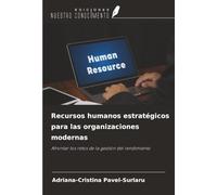 Recursos humanos estratégicos para las organizaciones modernas: Afrontar los retos de la gestión del rendimiento