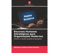 Recursos Humanos Estratégicos para Organizações Modernas: Enfrentar os desafios da gestão do desempenho