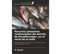 Recursos pesqueros continentales del distrito de Muzaffarnagar, en el norte de la India: Observaciones sobre la edad y el crecimiento de las principales carpas indias
