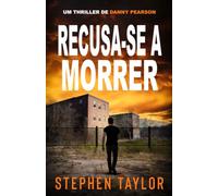 Recusa-se a Morrer (A Série de Thrillers Danny Pearson)