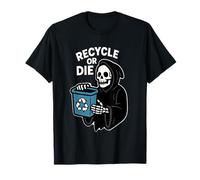 Recycle Or Die Funny Grim Reaper Environmental Recycling T-Shirt