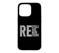 Recycle Reuse Renew Rethink Earth Day Environmental Activism Case for iPhone 15 Pro Max