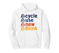 ReCycle ReUse ReNew ReThink Pullover Hoodie