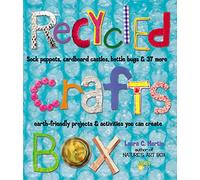 Recycled Crafts Box: Sock Puppets, Cardboard Castles, Bottle Bugs & 37 More Earth-Friendly Projects & Activities You Can Create