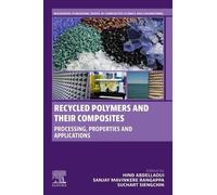 Recycled Polymers and their Composites: Processing, Properties and Applications (Woodhead Publishing Series in Composites Science and Engineering)