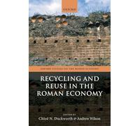 Recycling and Reuse in the Roman Economy (Oxford Studies on the Roman Economy)