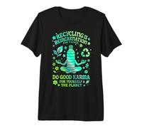 Recycling is Reincarnation for Things Eco Karma Green Shirt Premium T-Shirt