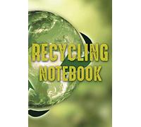 Recycling Notebook: Gift for lovers of planet earth, guided journal 6x9 100 pages Make a better planet.