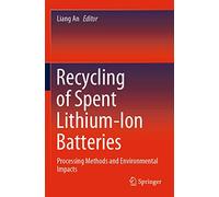 Recycling of Spent Lithium-Ion Batteries: Processing Methods and Environmental Impacts