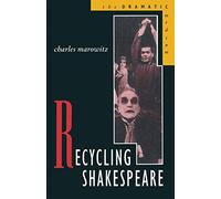 Recycling Shakespeare (The Dramatic Medium)