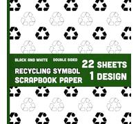 Recycling Symbol Scrapbook Paper: Mobius Loop Arrows Pattern for Crafts, Conserve Natural Resources or Prevent Pollution DYI Projects - 1 Design - 22 Sheets - 8.5x8.5 in