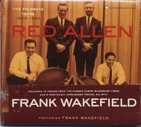 Red Allen and Frank Wakefield - The Folkways Years, 1964-1983