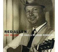 Red Allen - Keep on Going: The Rebel & Melodeon Recordings - Rebel