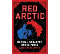 Red Arctic: Russian Strategy Under Putin