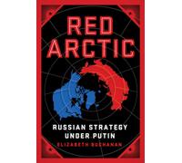 Red Arctic : Russian Strategy Under Putin
