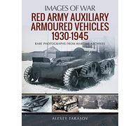 Red Army Auxiliary Armoured Vehicles, 1930-1945 (Images of War)