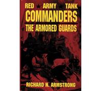 Red Army Tank Commanders: The Armored Guards (Schiffer Military Aviation History (Hardcover))