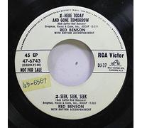 Red Benson 45 RPM Here Today And Gone Tomorrow/Seek, Seek, Seek / Bright Star-Merengue/Everyday's A Holiday