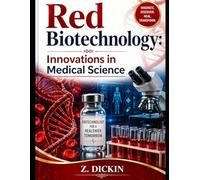 Red Biotechnology: Innovations in Medical Science