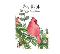 Red Bird: A Children's book about a blind boy who's mother lovingly helps him see through her eyes by describing what she sees.