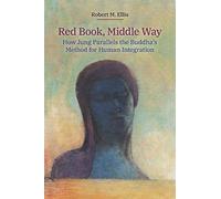 Red Book, Middle Way – How Jung Parallels the Buddha's Method for Human Integration – Equinox