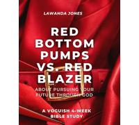 Red Bottom Pumps vs. Red Blazer: About Pursuing Your Future Through God