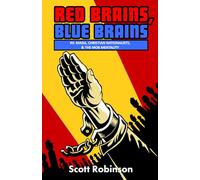 Red Brains, Blue Brains: MAGA, Christian Nationalists, and the Mob Mentality