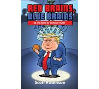 Red Brains, Blue Brains: The Mind of Donald Trump