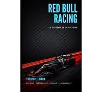 Red Bull Racing: Le Système de la Victoire