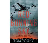 Red Burning Sky: A WWII Novel Inspired by the Greatest Aviation Rescue in History