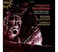 Red Byrd, Cappella Amsterdam - Leonin: Magister Leoninus, Vol. 1 - Sacred Music from 12th-century Paris