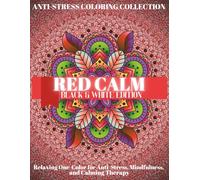 RED CALM: Stress Relief Coloring Book for Adults: Mandala and Relaxing Patterns in Red - Creative Color Therapy, Mindfulness, and Inner Peace (RED CALM coloring book series for adults)
